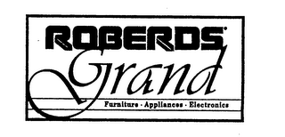 ROBERDS GRAND FURNITURE APPLIANCES ELECTRONICS