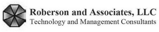 ROBERSON AND ASSOCIATES, LLC TECHNOLOGY AND MANAGEMENT CONSULTANTS