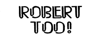 ROBERT TOO! logo