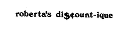 ROBERTA'S DI(DOLLAR SYMBOL)(CENT SYMBOL)OUNT-IQUE logo
