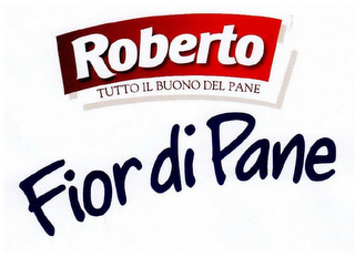 ROBERTO TUTTO IL BUONO DEL PANE FIOR DI PANE logo