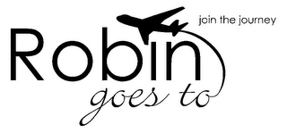 ROBIN GOES TO JOIN THE JOURNEY logo