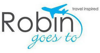 ROBIN GOES TO TRAVEL INSPIRED logo