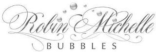 ROBIN MICHELLE BUBBLES logo
