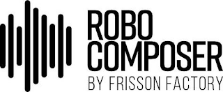 ROBO COMPOSER BY FRISSON FACTORY logo