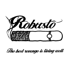 ROBUSTO THE BEST REVENGE IS LIVING WELL logo