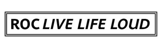 ROC LIVE LIFE LOUD logo