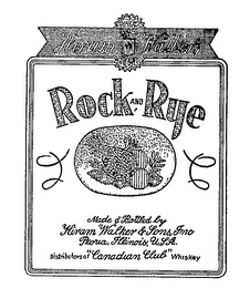 ROCK AND RYE MADE & BOTTLED BY HIRAM WALKER & SONS INC. DISTRIBUTORS OF "CANADIAN CLUB" WHISKEY PEORIA, ILLINOIS, U.S.A. logo