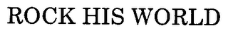 ROCK HIS WORLD logo