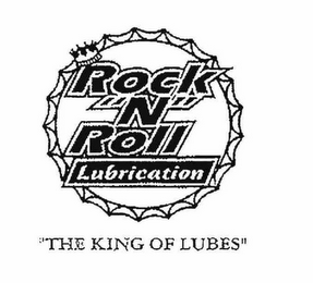 ROCK "N" ROLL LUBRICATION "THE KING OF LUBES" logo