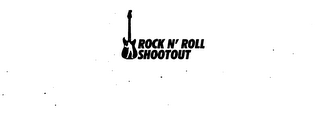 ROCK N' ROLL SHOOTOUT