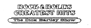 ROCK & ROLL'S GREATEST HITS THE DICK BARTLEY SHOW logo