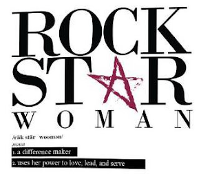 ROCK STAR WOMAN /RAK STAR WOOMAN/ NOUN 1. A DIFFERENCE MAKER 2. USES HER POWER TO LOVE, LEAD, AND SERVE logo
