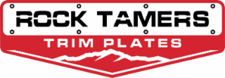 ROCK TAMERS TRIM PLATES