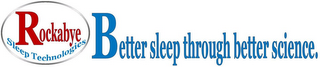 ROCKABYE SLEEP TECHNOLOGIES BETTER SLEEP THROUGH BETTER SCIENCE. logo