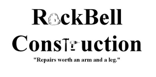 ROCKBELL CONSTRUCTION "REPAIRS WORTH ANARM AND A LEG." logo