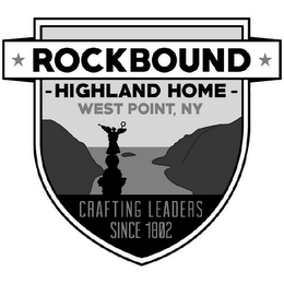 ROCKBOUND HIGHLAND HOME WEST POINT, NY CRAFTING LEADERS SINCE 1802 logo