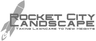 ROCKET CITY LANDSCAPE TAKING LAWNCARE TO NEW HEIGHTS logo