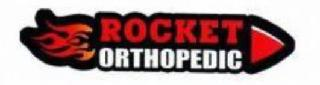 ROCKET ORTHOPEDIC