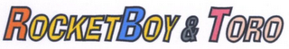 ROCKETBOY & TORO