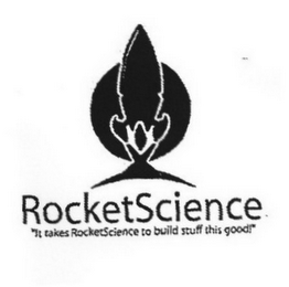 ROCKETSCIENCE "IT TAKES ROCKETSCIENCE TO BUILD STUFF THIS GOOD!" logo