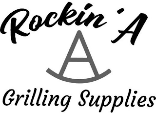 ROCKIN ' A GRILLING SUPPLIES A logo