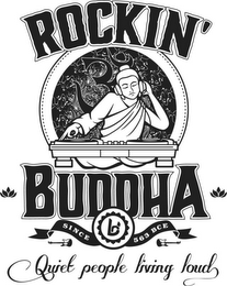 ROCKIN' BUDDHA BR SINCE 563 BCE QUIET PEOPLE LIVING LOUD logo