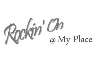 ROCKIN' ON @ MY PLACE logo