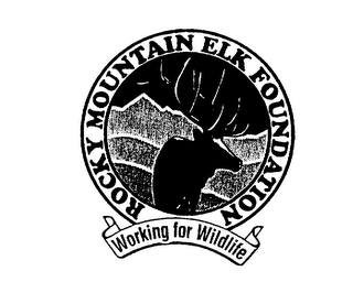 ROCKY MOUNTAIN ELK FOUNDATION WORKING FOR WILDLIFE
