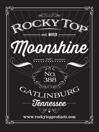 ROCKY TOP EST. 2013 MOONSHINE INC. NO. 388 GATLINBURG TENNESSEE WWW.ROCKYTOPPRODUCTS.COM logo