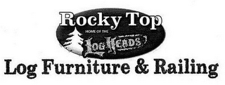 ROCKY TOP HOME OF THE LOGHEADS LOG FURNITURE & RAILING logo