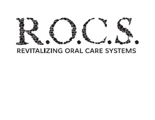 R.O.C.S. REVITALIZING ORAL CARE SYSTEMS logo