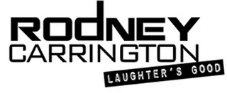 RODNEY CARRINGTON LAUGHTER'S GOOD logo