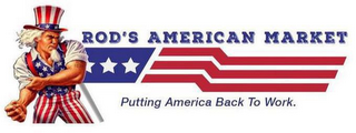 ROD'S AMERICAN MARKET PUTTING AMERICA BACK TO WORK. logo
