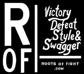 ROF VICTORY DEFEAT STYLE & SWAGGER ROOTS OF FIGHT .COM logo
