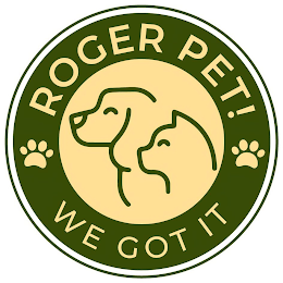 ROGER PET! WE GOT IT logo