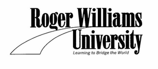 ROGER WILLIAMS UNIVERSITY LEARNING TO BRIDGE THE WORLD logo