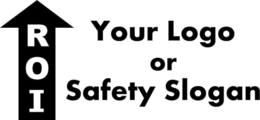 ROI YOUR LOGO OR SAFETY SLOGAN logo