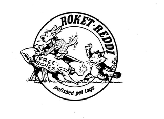 ROKET-REDDI POLISHED PET TAGS FREE BONES logo