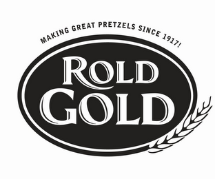 ROLD GOLD MAKING GREAT PRETZELS SINCE 1917! logo