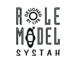 ROLE MODEL SYSTAH DESIGNED BY LIFE logo