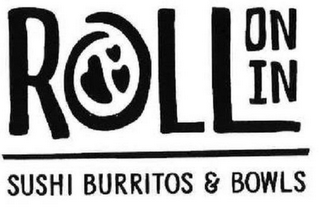 ROLL ON IN SUSHI BURRITOS & BOWLS logo