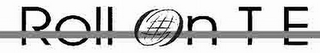 ROLL ON T E logo