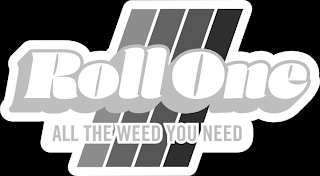 ROLL ONE ALL THE WEED YOU NEED logo