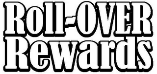 ROLL-OVER REWARDS
