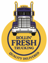 ROLLIN' FRESH TRUCKING QUALITY DELIVERED logo