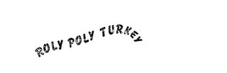 ROLY POLY TURKEY logo
