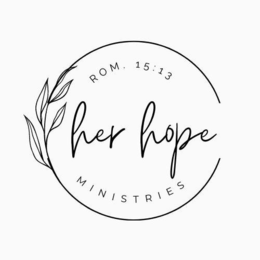 ROM. 15:13 HER HOPE MINISTRIES logo