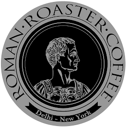 ROMAN · ROASTER · COFFEE DELHI - NEW YORK logo