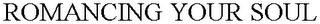 ROMANCING YOUR SOUL logo